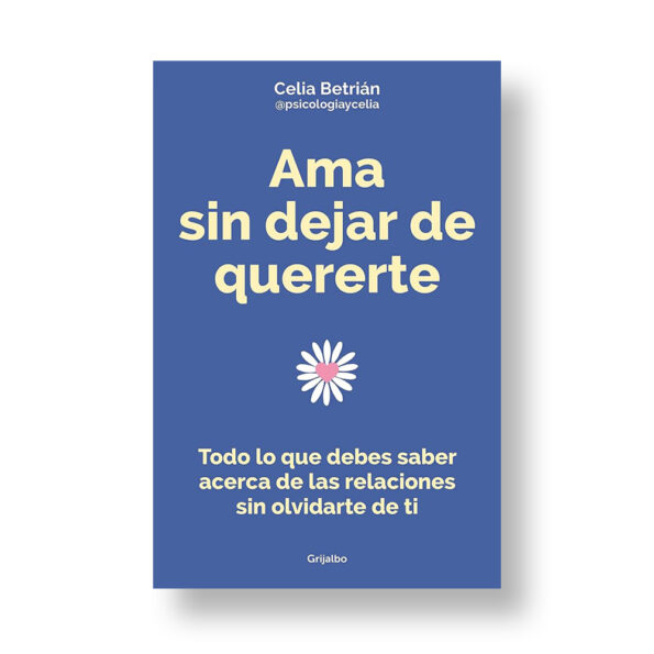 Portada Ama sin dejar de quererte de Celia Betrián